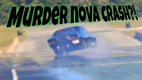 Murder Nova Discusses Crash While Testing!