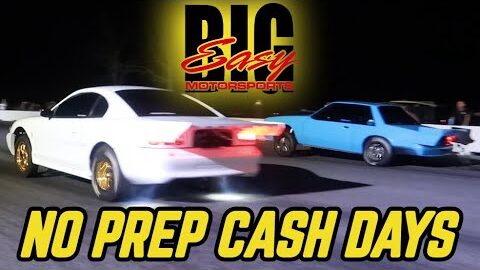 No Prep Cash Days - Big Easy Motorsports