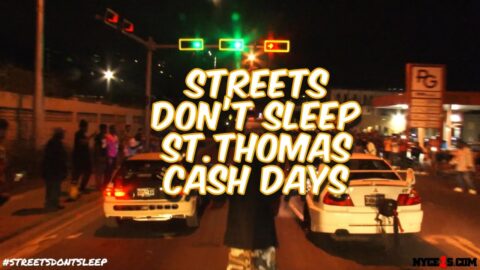 Streets Don't Sleep- St.Thomas USVI  Cash days (Racing , Cops and more)