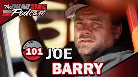 The Insanity That Is Drag And Drive Racing With Joe Barry | The Dragzine Podcast E101