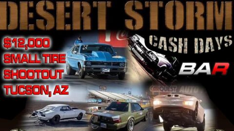 Desert Storm CASH DAYS  $12k Small Tire Shootout