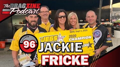 The Emotions Of Big Wins With Jackie Fricke | The Dragzine Podcast E96