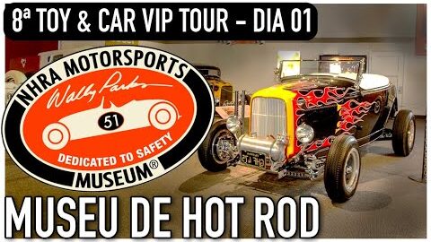 Museu de Hot Rods - NHRA Museum | 8ª Toy & Car VIP TOUR - Dia #01