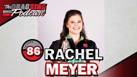 Rachel Meyer's Top Alcohol Family | The Dragzine Podcast E86