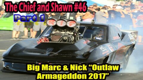 The Chief and Shawn #46 Pt.1 - feat. Big Marc & Nick “Outlaw Armageddon 2017”
