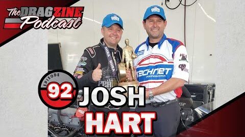 The Path To A Top Fuel Win With Josh Hart | The Dragzine Podcast E92