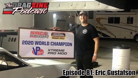 Winning In Drag Racing And Wild Rides With Eric Gustafson | The Dragzine Podcast E81