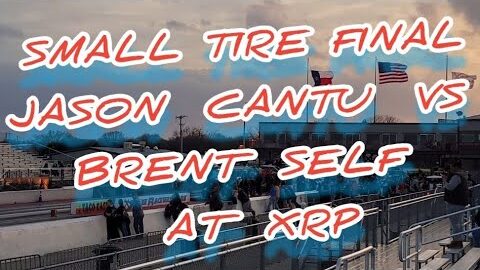 Brent Self vs Jason Cantu FINAL Baddest Small Tire III 2023 No Prep Drag Racing Street Outlaws NPK