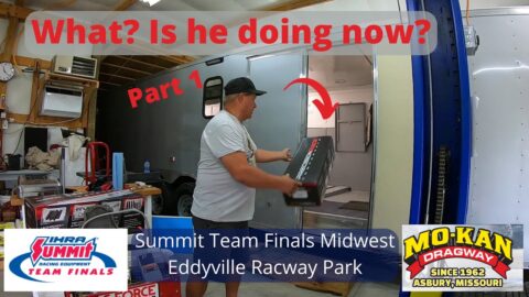 IHRA Summit Team Finals at Eddyville - Midwest - Prepping To Leave - Part 1
