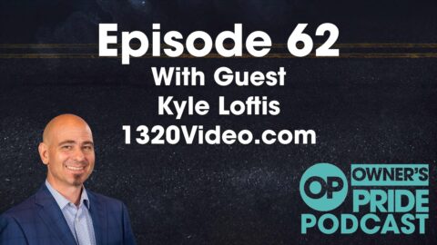 Kyle Loftis | 1320Video | Owner's Pride Podcast EP 62