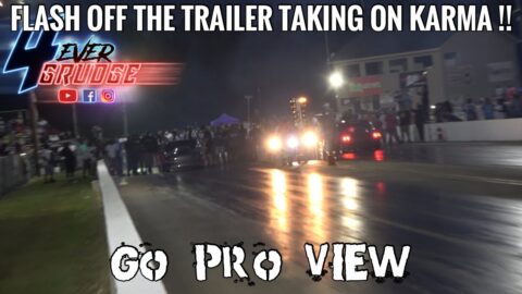 GRUDGE RACE | THE FLASH MUSTANG COMING OFF THE TRAILER TAKING ON KARMA !! GO PRO TELLS THE STORY !!