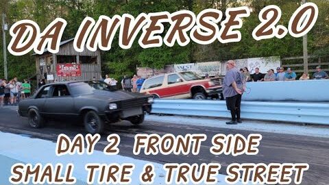 No Prep Front Side of the Track Da Inverse 2.0 Day 1 Small Tire & True Street Limpy Drag Racing 2023