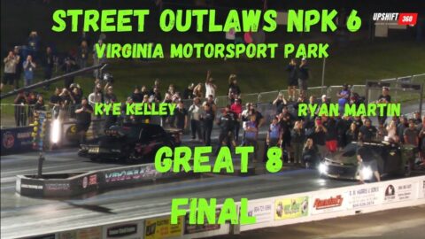Street outlaws No prep kings 6; Virginia- Ryan Martin vs Kye Kelley- Great 8 FINAL