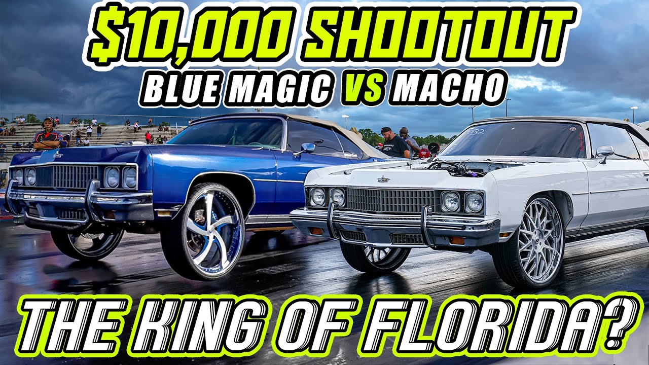 MACHO VS BLUE MAGIC KING OF FLORIDA GRUDGE RACE! FULL FLORIDA VS WORLD $10,000 BIG WHEEL SHOOTOUT