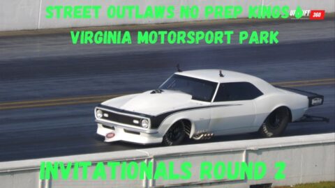 Street outlaws No prep Kings- Virginia- Invitationals round 2 (complete)
