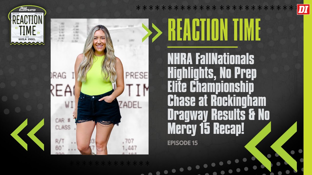 Reaction Time | Episode 15 | NHRA FallNationals Highlights, NPK Elite Chase & No Mercy 15