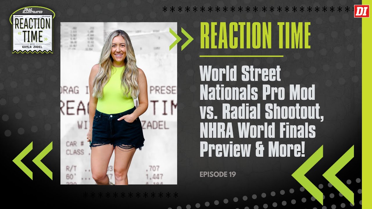 Reaction Time | Episode 19 | Pro Mod vs. Radial Shootout, NHRA World Finals Preview & More