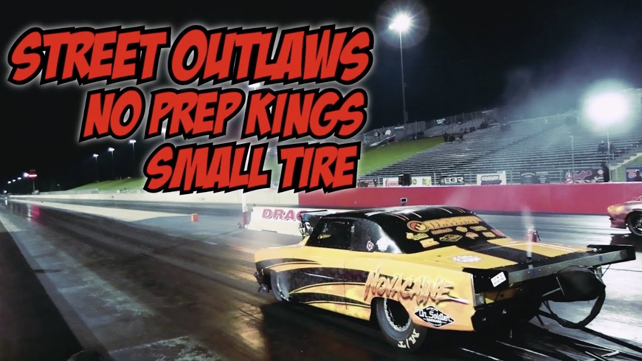 STREET OUTLAWS No Prep Kings SMALL TIRE racing!!! LOCALS ONLY pre race!